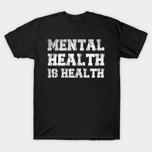 MENTAL HEALTH IS HEALTH VINTAGE ART T-Shirt